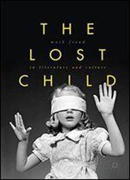 The Lost Child In Literature And Culture