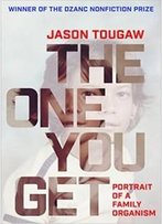 The One You Get: Portrait Of A Family Organism