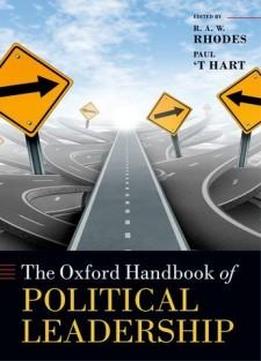 The Oxford Handbook Of Political Leadership (oxford Handbooks)