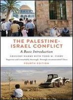 The Palestine-Israel Conflict: A Basic Introduction - Fourth Edition