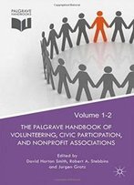 The Palgrave Handbook Of Volunteering, Civic Participation, And Nonprofit Associations (Palgrave Handbooks)