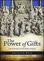 The Power Of Gifts: Gift Exchange In Early Modern England