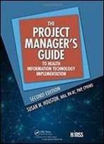 The Project Managers Guide To Health Information Technology Implementation, 2nd Edition (Himss Book Series)