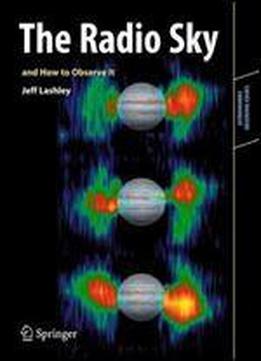 The Radio Sky And How To Observe It (astronomers' Observing Guides)