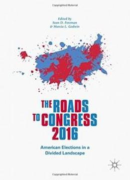 The Roads To Congress 2016: American Elections In A Divided Landscape