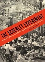 The Schenley Experiment: A Social History Of Pittsburgh’S First Public High School (Keystone Books)