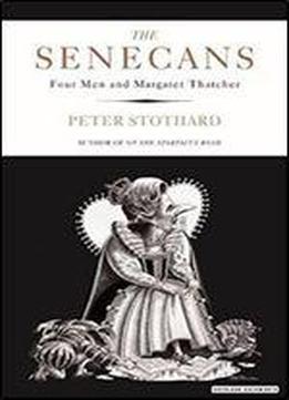 The Senecans: Four Men And Margaret Thatcher