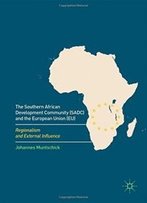 The Southern African Development Community (Sadc) And The European Union (Eu): Regionalism And External Influence