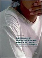 The Struggles Of Identity, Education, And Agency In The Lives Of Undocumented Students: The Burden Of Hyperdocumentation