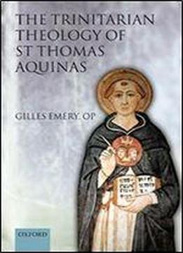 The Trinitarian Theology Of St Thomas Aquinas