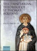 The Trinitarian Theology Of St Thomas Aquinas