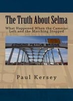 The Truth About Selma: What Happened When The Cameras Left And The Marching Stopped