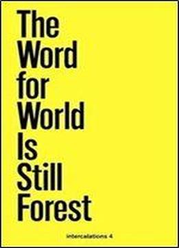 The Word For World Is Still Forest (intercalations)