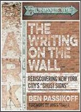 The Writing On The Wall: Rediscovering New York City's 'ghost Signs'