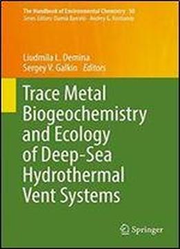 Trace Metal Biogeochemistry And Ecology Of Deep-sea Hydrothermal Vent Systems