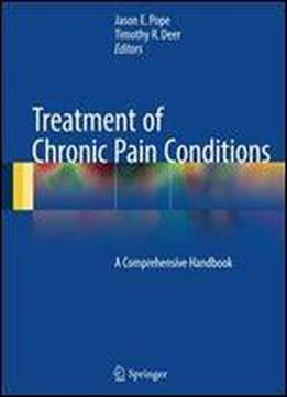 Treatment Of Chronic Pain Conditions: A Comprehensive Handbook