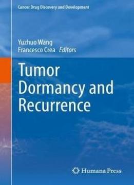 Tumor Dormancy And Recurrence (cancer Drug Discovery And Development)