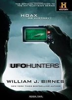 Ufo Hunters Book Two: The Official Companion To The Hit Television Series