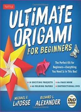 Ultimate Origami for Beginners Kit The Perfect Kit for BeginnersEverything you Need is in This Box Kit Includes Origami Book 19 Projects 62 Origami Papers  DVD