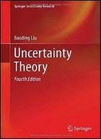 Uncertainty Theory, 4th Edition