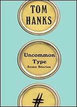 Uncommon Type: Some Stories