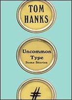 Uncommon Type: Some Stories