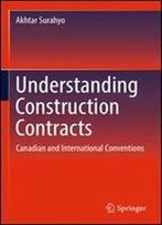 Understanding Construction Contracts: Canadian And International Conventions