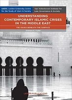 Understanding Contemporary Islamic Crises In The Middle East: The Issues Beneath The Surface