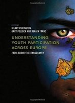 Understanding Youth Participation Across Europe: From Survey To Ethnography