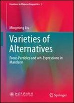 Varieties Of Alternatives: Focus Particles And Wh-Expressions In Mandarin (Frontiers In Chinese Linguistics)