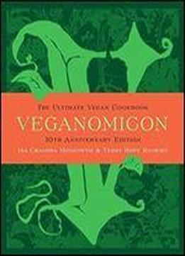 Veganomicon, 10th Anniversary Edition: The Ultimate Vegan Cookbook