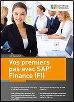 Vos Premiers Pas Avec Sap Finance (Fi) (French Edition)