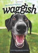 Waggish: Dogs Smiling For Dog Reasons