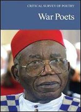 War Poets (critical Survey Of Poetry (salem)) (critical Survey Of Poetry: Fourth Edition)