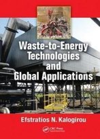 Waste-To-Energy Technologies And Global Applications