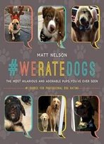#Weratedogs: The Most Hilarious And Adorable Pups You've Ever Seen