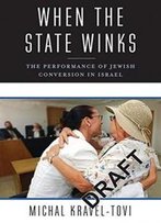 When The State Winks: The Performance Of Jewish Conversion In Israel (Religion, Culture, And Public Life)