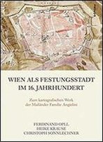 Wien Als Festungsstadt Im 16. Jahrhundert