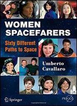 Women Spacefarers: Sixty Different Paths To Space (springer Praxis Books) [italian]