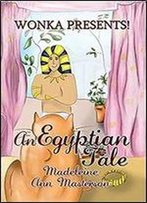 Wonka Presents! An Egyptian Tale