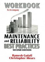 Workbook To Accompany Maintenance & Reliability Best Practices