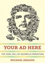 Your Ad Here: The Cool Sell Of Guerrilla Marketing (Postmillennial Pop)