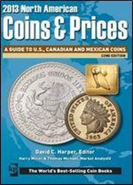 2013 North American Coins & Prices: A Guide To U.s., Canadian And Mexican Coins