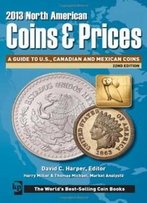 2013 North American Coins & Prices (North American Coins And Prices)