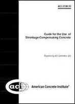223r-10 Guide For The Use Of Shrinkage-Compensating Concrete