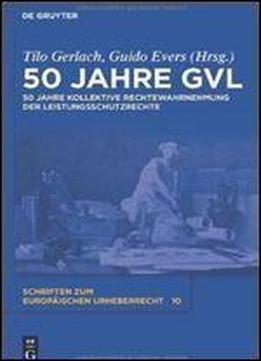 50 Jahre Gvl (schriften Zum Europischen Urheberrecht)