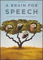A Brain For Speech: A View From Evolutionary Neuroanatomy