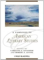 A Companion To American Literary Studies (Blackwell Companions To Literature And Culture)