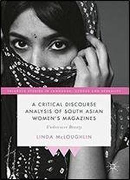 A Critical Discourse Analysis Of South Asian Women's Magazines: Undercover Beauty (palgrave Studies In Language, Gender And Sexuality)