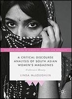 A Critical Discourse Analysis Of South Asian Women's Magazines: Undercover Beauty (Palgrave Studies In Language, Gender And Sexuality)